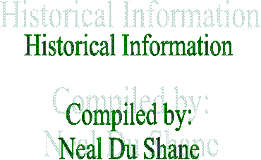 Historical Information

Compiled by:
Neal Du Shane
